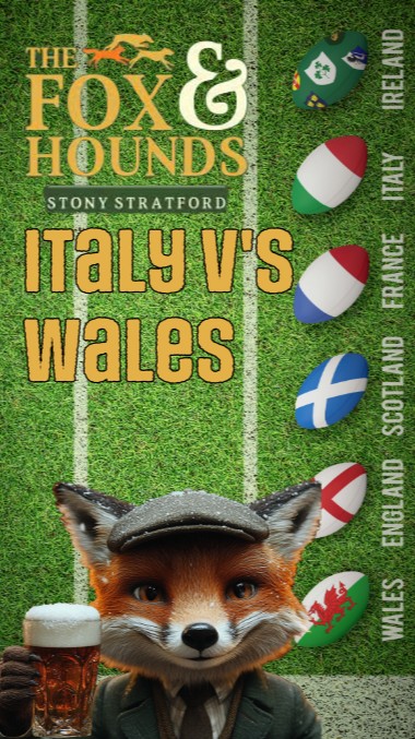 Watch Italy v Wales – Six Nations 2025 live at The Fox, Stony Stratford. Kick-off at 2:15pm on Saturday, 8th February. Join us for all the rugby action with great food, drinks, and an unbeatable atmosphere!