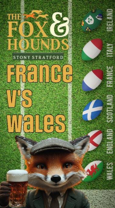 Watch France v Wales – Six Nations 2025 live at The Fox, Stony Stratford. Kick-off at 8:15pm on Friday, 31st January. Enjoy all the rugby drama with great food, refreshing drinks, and an unbeatable atmosphere!