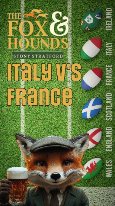 Watch Italy v France – Six Nations 2025 live at The Fox, Stony Stratford. Kick-off at 3:00pm on Sunday, 23rd February. Enjoy the thrilling rugby action with great food, drinks, and an unbeatable atmosphere!